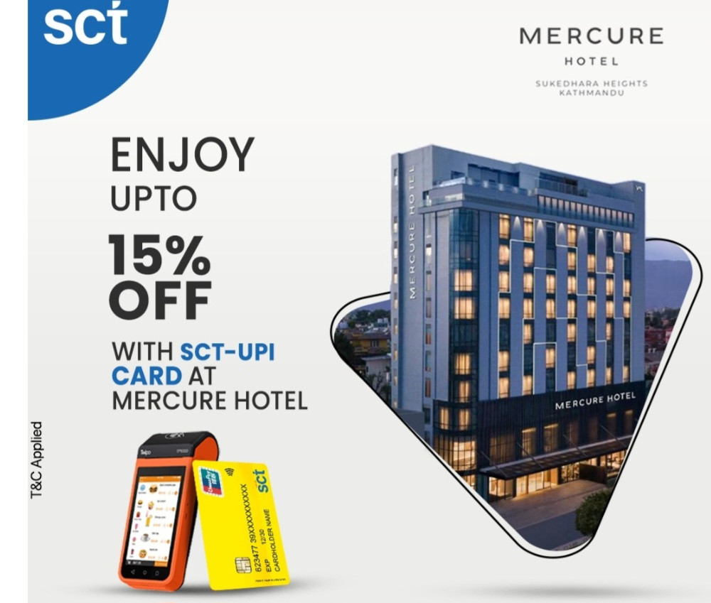 काठमाडौंकाे Mercure हाेटलमा एससीटी–युपिआइ कार्डमार्फत भुक्तानी गर्दा विशेष छुट