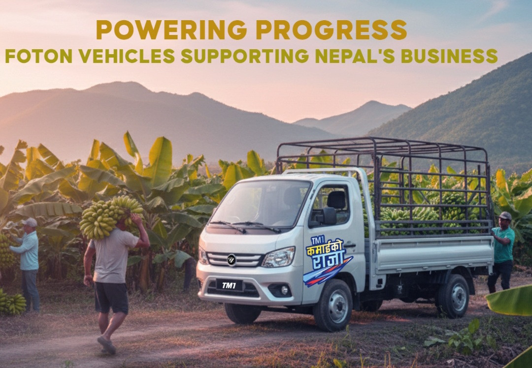 Powering Progress: Foton Vehicles Supporting Nepal’s Businesses